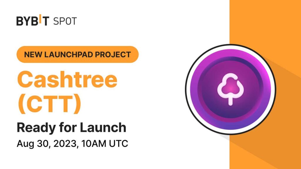 Token vừa ra mắt trên ByBit Launchpad 3.0 Cashtree CTT là gì